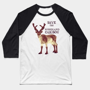 Save The Woodland Caribou Baseball T-Shirt